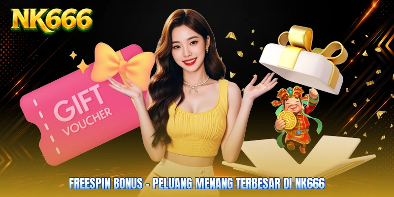 Freespin Bonus - Peluang Menang Terbesar Di NK666