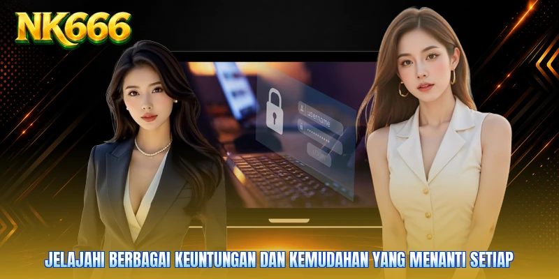 Jelajahi berbagai keuntungan dan kemudahan yang menanti setiap