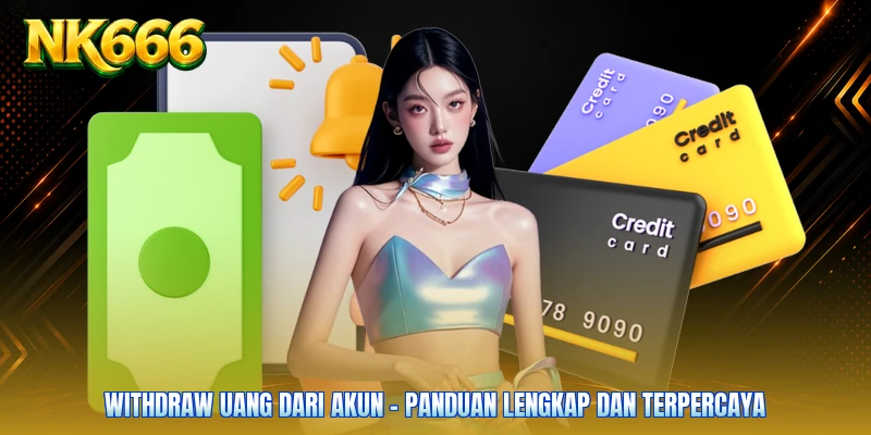 Withdraw Uang Dari Akun - Panduan Lengkap Dan Terpercaya